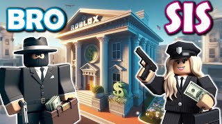 Robbing the Bank in Roblox!! [Full Game] *Bro and Sis!*