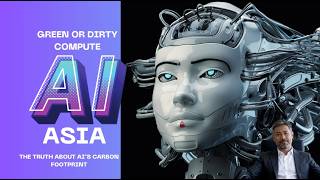 Green or Dirty Compute The Truth About AI’s Carbon Footprint in Asia