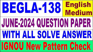 BEGLA 138 Previous Year Question Paper June 2024 English | begla 138 important question with answer