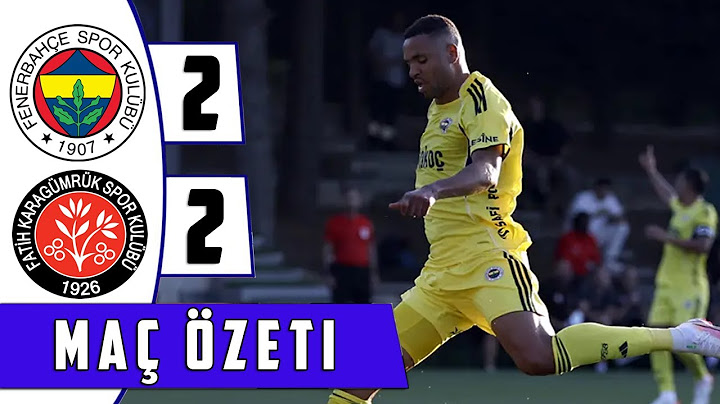 Fenerbahçe 2-2 Karagümrük Maç Özeti Hazırlık Maçı