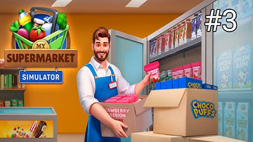 MY SUPERMARKET SIMULATOR 3D GAMEPLAY VIDEO #3