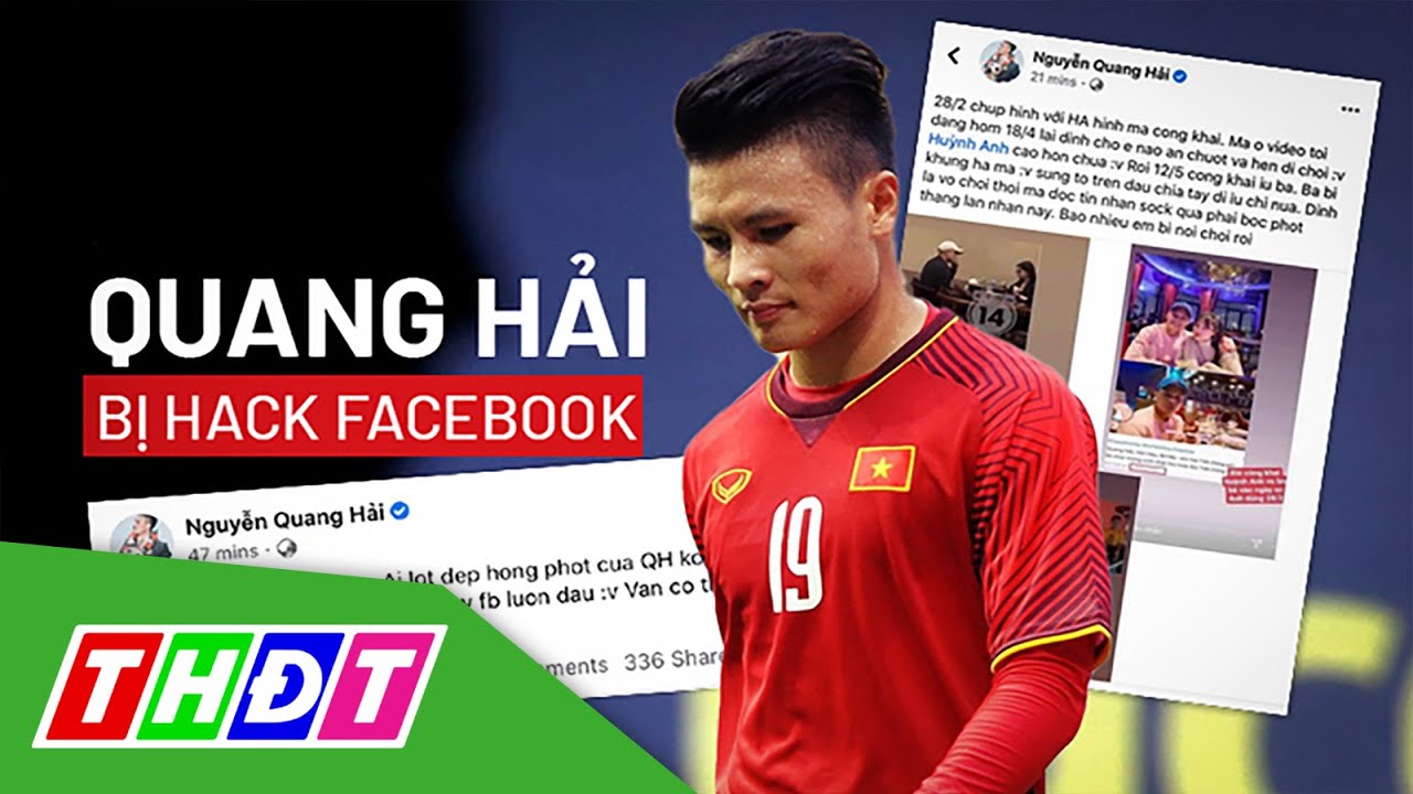 Cầu thủ Quang Hải bị hack Facebook | THDT - youtube