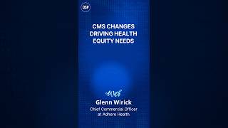 CMS Changes Driving Health Equity