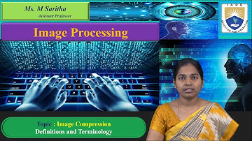 Image Compression Definitions and Terminology by Ms. M Saritha