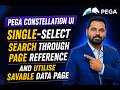 Implement Single-Select Search through Page reference. Utilise Savable Data Page in Constellation.