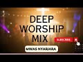 DEEP SWAHILI WORSHIP MIX OF ALL TIME | NONSTOP WORSHIP GOSPEL MIX MWAS NYARIARA