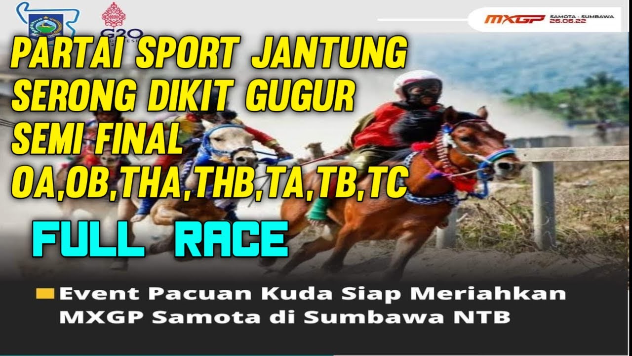 Heart Sport, Semi Final OA/OB/THA/THB/TA/TB/TC//Sumbawa horse racing filter NTB 2022