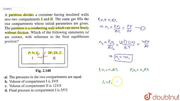 A partition divides a container having insulated walls into two compartments whose initial param...