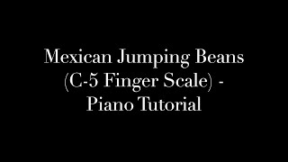 Mexican Jumping Beans C-5 Finger Scale - Piano Tutorial