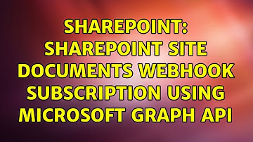 Sharepoint: Sharepoint site documents webhook subscription using microsoft graph api