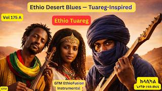 🟢🟡🔴 When Tuareg Meets Ethiopia — Desert Blues Fusion for Focus, Study, Work (Vol 175 A) screenshot 5