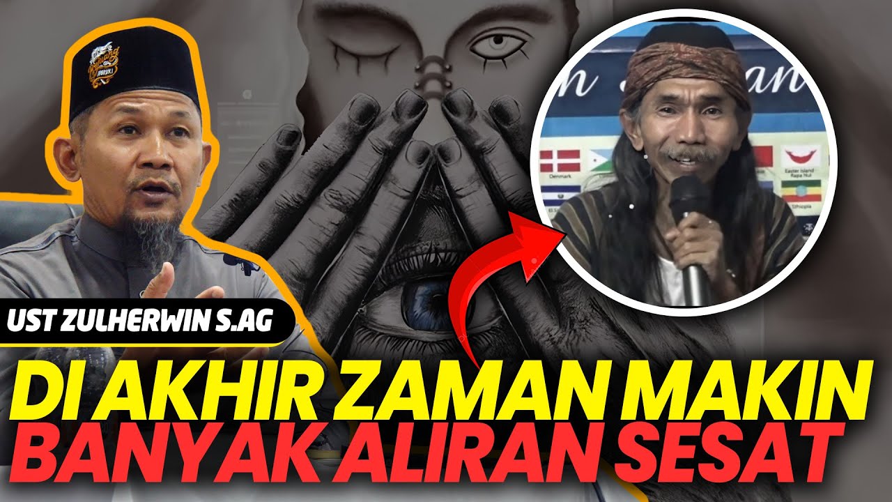 Diakhir Zaman Semakin Banyak Aliran Sesat Bermunculan - Ust Zulherwin