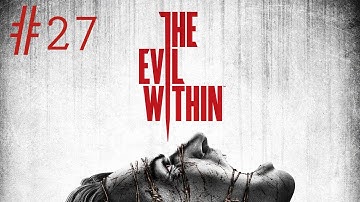 老皮台【The Evil Within 邪靈入侵】- Part 27 - 海霸王！