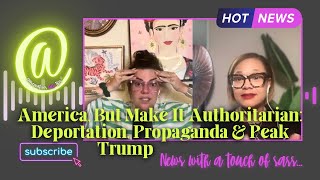 America, But Make It Authoritarian: Deportation, Propaganda & Peak Trump | Ep 12 @ Me Later |5.2.25