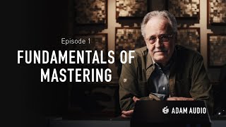 The Fundamentals of Audio Mastering | Mastering Masterclass Ep. 1
