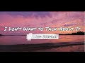 I don't wanna talk about it -Rod Stewart (Lyrics)