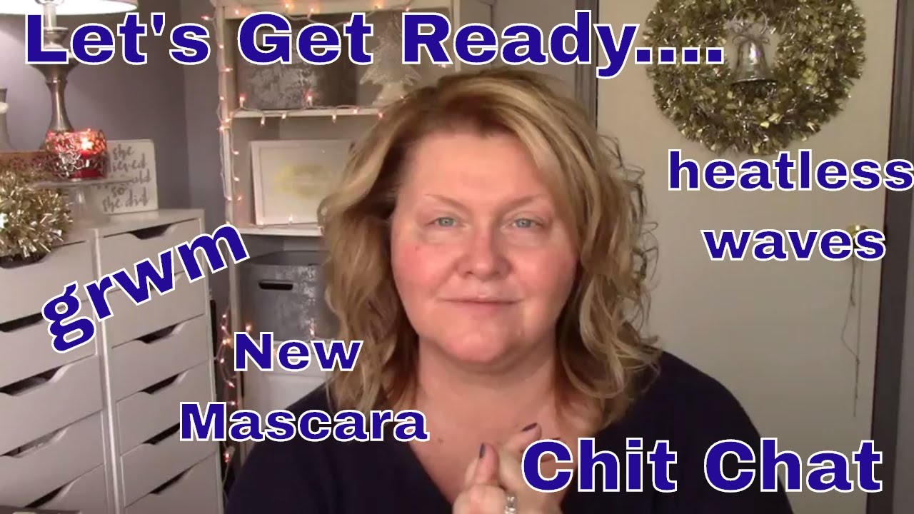 GRWM...Chit Chat..Tips for Heatless Waves/Curls...New Mascara  | Trish Oliver | BeautyByTrish