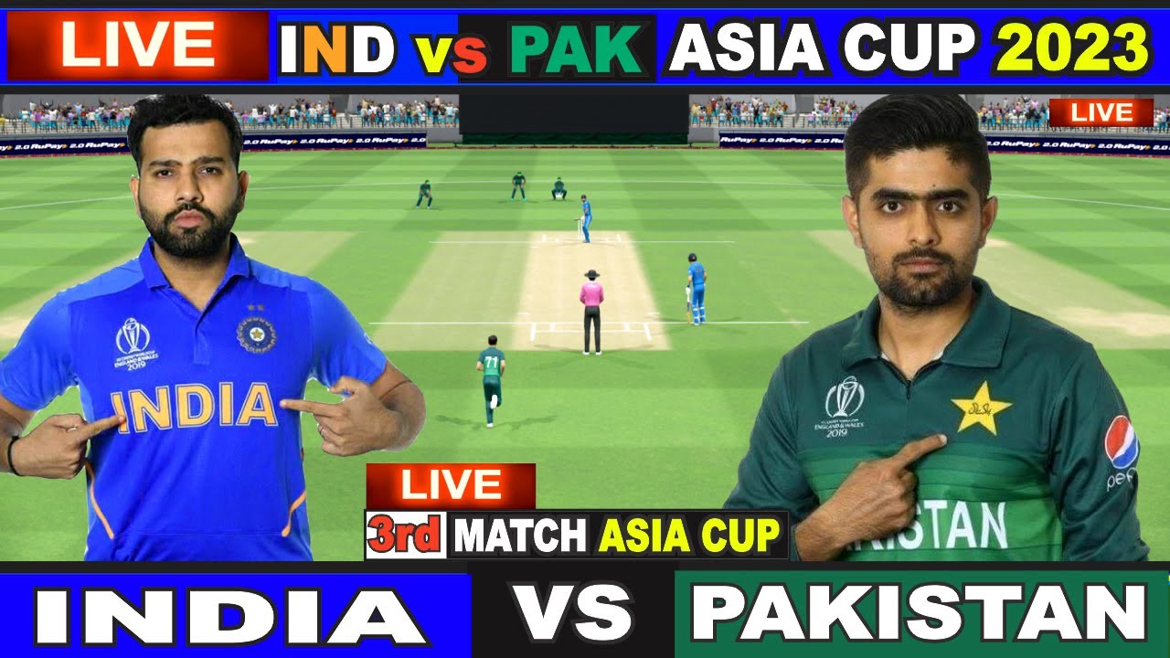 Live IND Vs PAK, Match 3 - ASIA CUP 2023 Live Cricket Match India Vs Pakistan 1st Innings