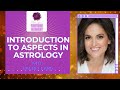INTRODUCTION TO ASTROLOGICAL ASPECTS WITH RACHEL LANG