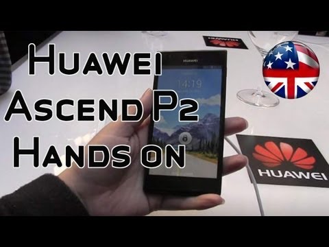 Huawei Ascend P2 -  4.7" Quad Core Smartphone Hands On