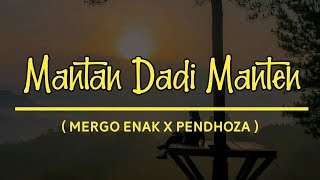 Mergo Enak X Pendhoza - Mantan Dadi Manten (Lirik Video)