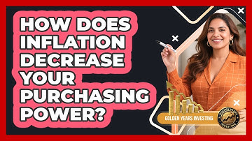 How Does Inflation Decrease Your Purchasing Power?