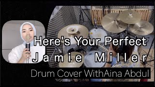 Here's Your Perfect - Jamie Miller : Drum Cover with Aina Abdul