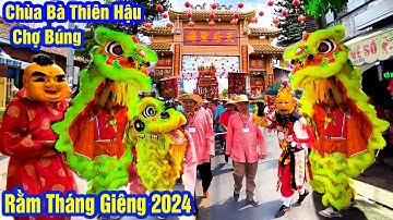 Múa Lân Sư Rồng rước Cộ Chùa Bà Chợ Búng tỉnh Bình Dương rằm tháng giêng 2024