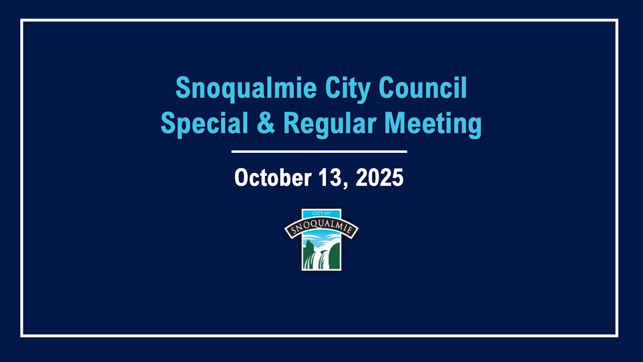 2025-10-13 Snoqualmie City Council Special and Regular Meetings - YouTube