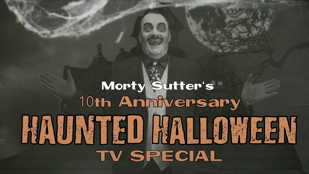 Morty Sutter's 10th Annual Haunted Halloween (Full Episode -2019)