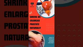 2 Natural And Effective Way To Shrink An Enlarged Prostate ?