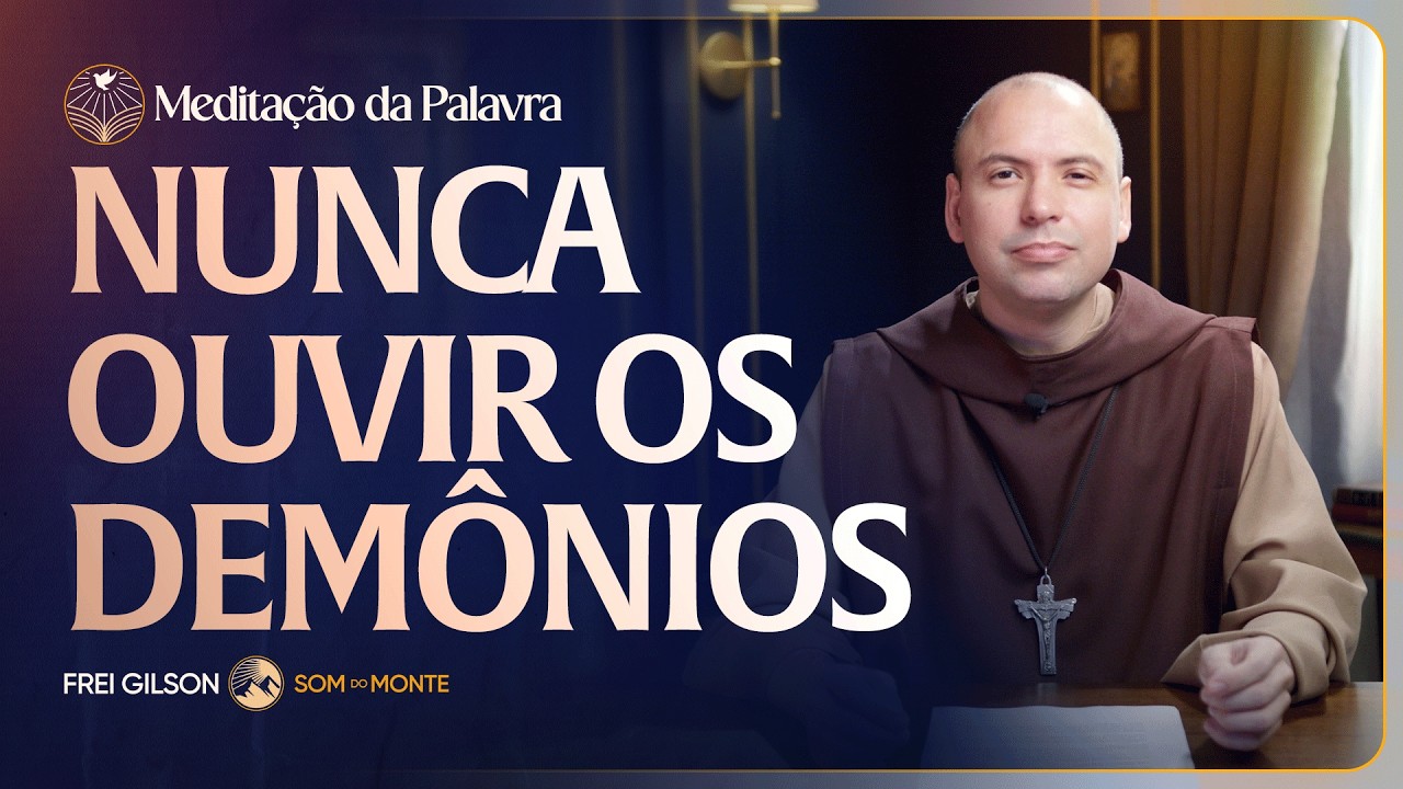 Nunca ouvir os demônios | (Lucas 4, 31-37) #2820 | Meditação da Palavra