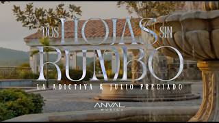 La Adictiva & Julio Preciado - Dos Hojas Sin Rumbo (Visualizer)