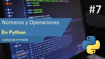 Python 2025 Curso Completo: Dominando los Números y Operaciones Matemáticas en Python | E07