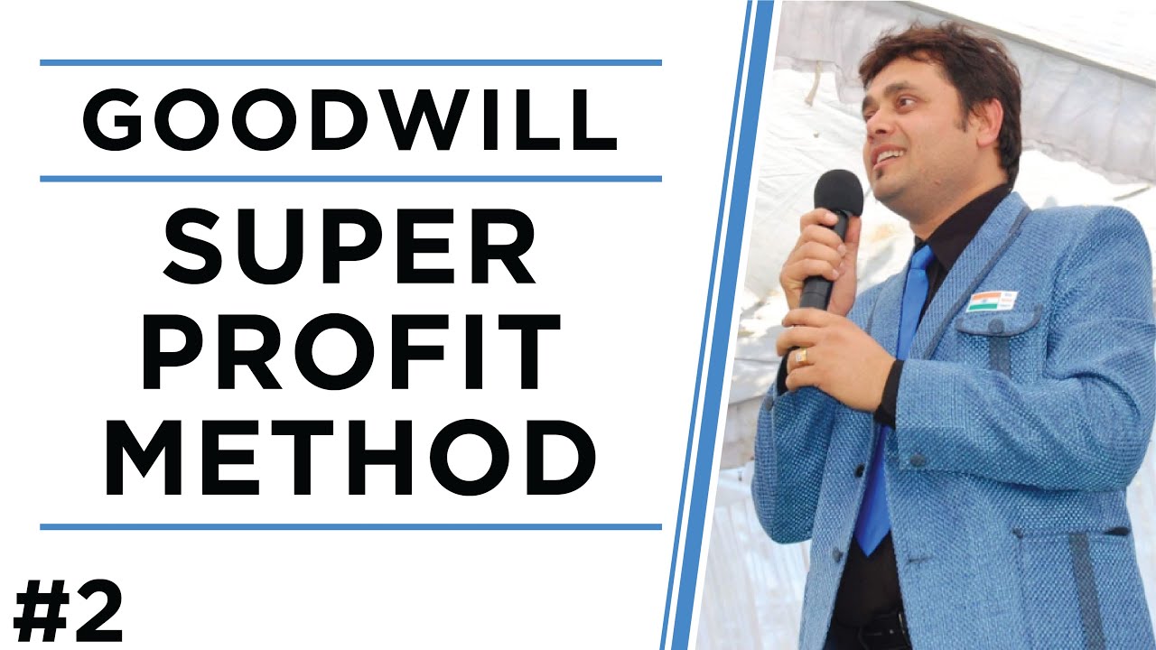 Good Will - Super Profit Method | Admission of Partner - Class 12/B.Com./C.A./C.S. | Naman sir