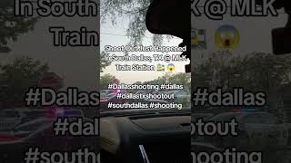 Shoot Out Just Happened In South Dallas, TX @ MLK Train Station 🚉 😱 #dallas  #southdallas #shooting