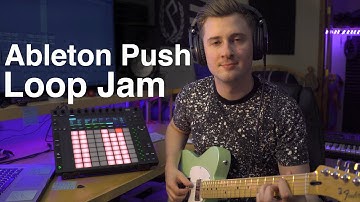 Ableton Push & Guitar Improvised Live Looping Jam // No Talking