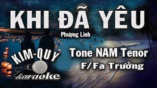KHI ĐÃ YÊU - KARAOKE - Tone NAM Tenor ( F/Fa Trưởng )