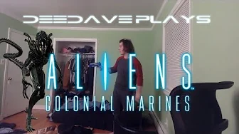 DeeDave Enlists in Aliens™ : Colonial Marines