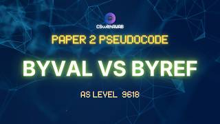 BYVAL vs BYREF Pseudocode | P2 | AS Computer Science 9618