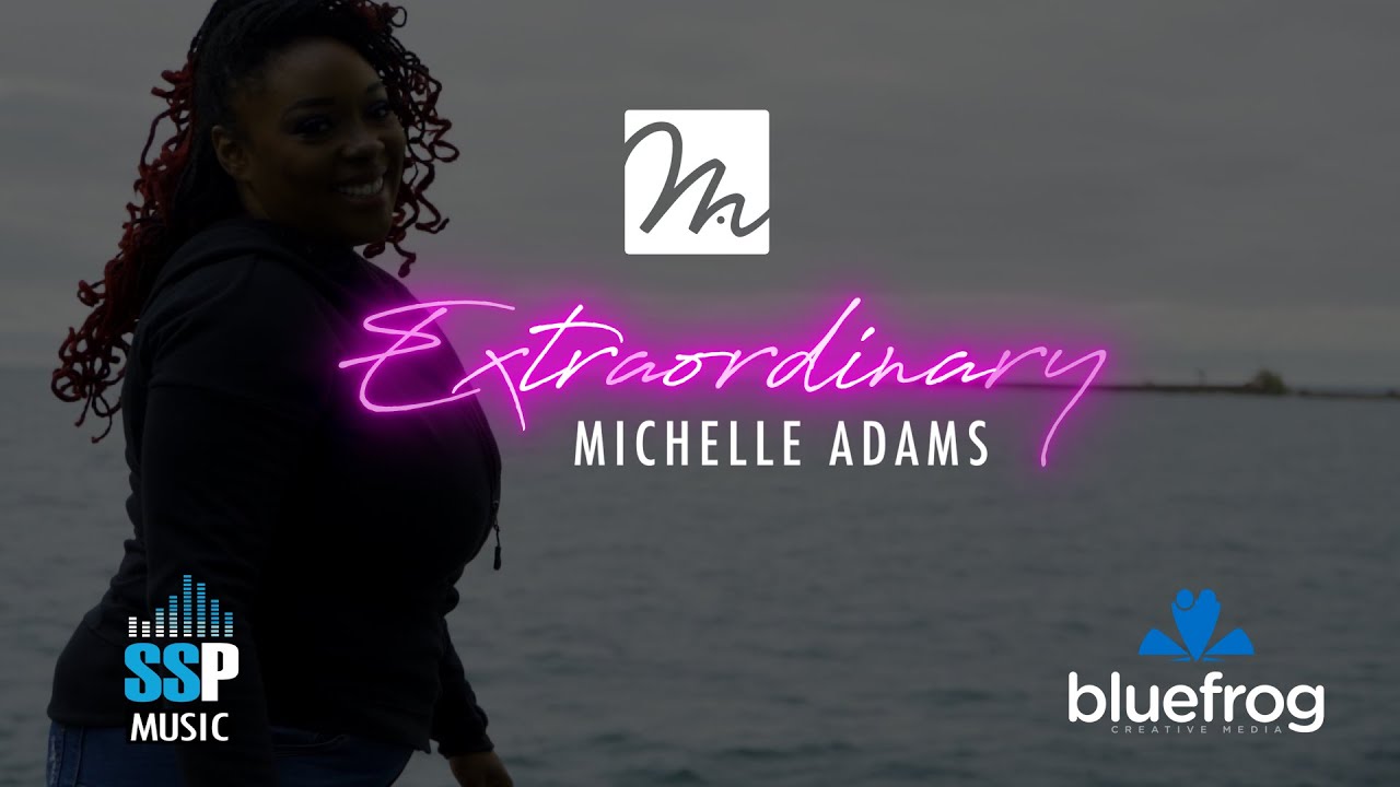Michelle Adams - Extraordinary (Official Music Video)