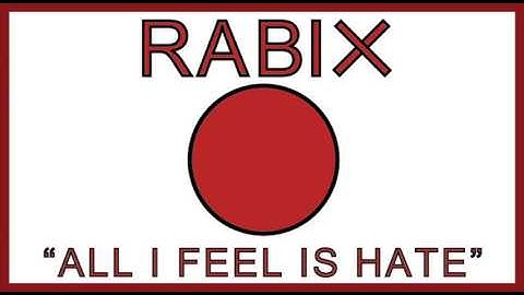 RABIX - "ALL I FEEL IS HATE"