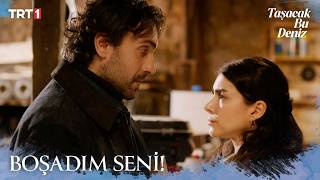 Boşadım Seni - Taşacak Bu Deniz 25. Bölüm X Eti Karam