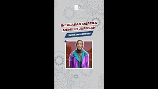 INI ALASAN MEREKA MASUK TEKNIK INDUSTRI ITS