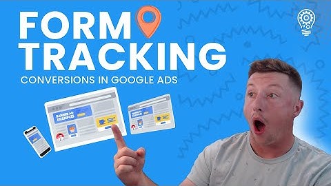 Google Ads Basics | How to set up Form Submission Conversion Tracking