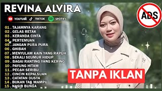 TANPA IKLAN FULL ALBUM REVINA ALVIRA - TAJAMNYA KARANG | GELAS RETAK | DANGDUT KLASIK TERBARU 2025