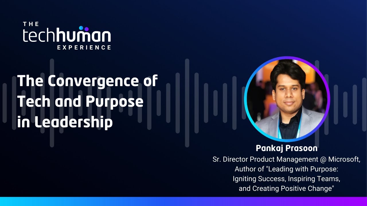 The Convergence of Tech and Purpose in Leadership w/ Pankaj Prasoon ...