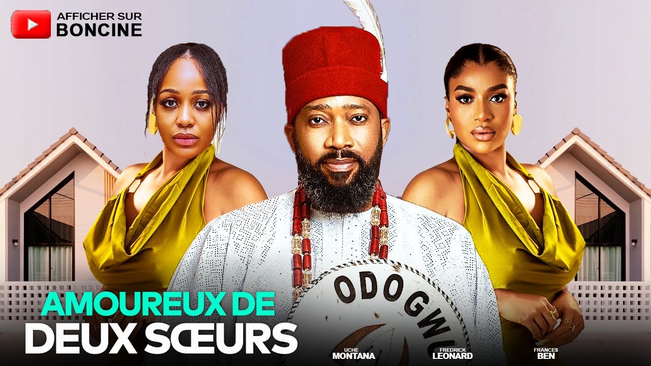 AMOUREUX DE DEUX SŒURS - Derniers films Nollywood 2025 en français -FREDRICK/UCHE/FRANCES #trending