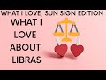 What I Love About Libras