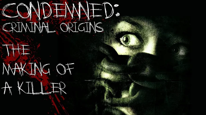 Condemned: Criminal Origins - Retrospective | The Making of a Killer 